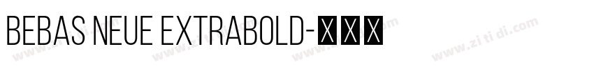 Bebas Neue extrabold字体转换